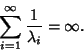 \begin{displaymath}
\sum_{i=1}^\infty {1\over\lambda_i}=\infty.
\end{displaymath}