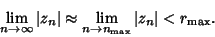 \begin{displaymath}
\lim_{n\to\infty} \vert z_n\vert \approx \lim_{n\to n_{\rm max}} \vert z_n\vert < r_{\rm max}.
\end{displaymath}