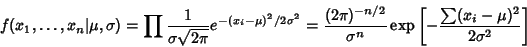 \begin{displaymath}
f(x_1,\ldots,x_n\vert\mu,\sigma) = \prod {1\over\sigma\sqrt{...
...xp}\nolimits \left[{-{\sum (x_i-\mu)^2\over 2\sigma^2}}\right]
\end{displaymath}