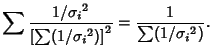 $\displaystyle \sum {1/{\sigma_i}^2\over \left[{\sum (1/{\sigma_i}^2)}\right]^2} = {1\over\sum (1/{\sigma_i}^2)}.$