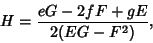 \begin{displaymath}
H={eG-2fF+gE\over 2(EG-F^2)},
\end{displaymath}