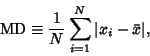 \begin{displaymath}
\mathop{\rm MD}\equiv {1\over N} \sum_{i=1}^N \vert x_i-\bar x\vert,
\end{displaymath}