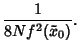 $\displaystyle {1\over 8N f^2(\tilde x_0)}.$