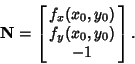 \begin{displaymath}
{\bf N} = \left[{\matrix{f_x(x_0,y_0)\cr f_y(x_0,y_0)\cr -1\cr}}\right].
\end{displaymath}