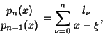 \begin{displaymath}
{p_n(x)\over p_{n+1}(x)} =\sum_{\nu=0}^n {l_\nu\over x-\xi},
\end{displaymath}