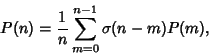 \begin{displaymath}
P(n)={1\over n} \sum_{m=0}^{n-1} \sigma(n-m)P(m),
\end{displaymath}