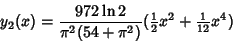 \begin{displaymath}
y_2(x) = {972\ln 2\over \pi^2(54+\pi^2)}({\textstyle{1\over 2}}x^2+{\textstyle{1\over 12}} x^4)
\end{displaymath}