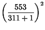 $\displaystyle \left({553\over 311+1}\right)^2$