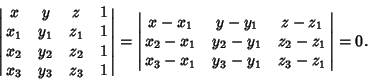\begin{displaymath}
\left\vert\matrix{x & y & z & 1\cr x_1 & y_1 & z_1 & 1\cr x_...
...y_1 & z_2-z_1\cr x_3-x_1 & y_3-y_1 & z_3-z_1\cr}\right\vert=0.
\end{displaymath}