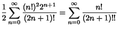 $\displaystyle {1\over 2} \sum_{n=0}^\infty {(n!)^2 2^{n+1}\over (2n+1)!} = \sum_{n=0}^\infty {n!\over (2n+1)!!}$