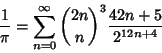 \begin{displaymath}
{1\over \pi}=\sum_{n=0}^\infty {2n \choose n}^3 {42n+5\over 2^{12n+4}}
\end{displaymath}
