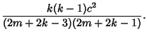 $\displaystyle {k(k-1)c^2\over (2m+2k-3)(2m+2k-1)}.$