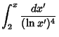 $\displaystyle \int_2^x {dx'\over(\ln x')^4}$
