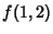 $\displaystyle f(1,2)$