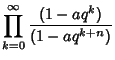 $\displaystyle \prod_{k=0}^\infty {(1-aq^k)\over (1-aq^{k+n})}$