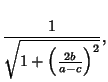 $\displaystyle {1\over\sqrt{1+\left({2b\over a-c}\right)^2}},$