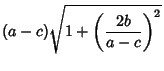 $\displaystyle (a-c)\sqrt{1+\left({2b\over a-c}\right)^2}$