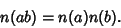 \begin{displaymath}
n(ab)=n(a)n(b).
\end{displaymath}