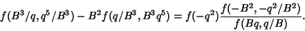 \begin{displaymath}
f(B^3/q,q^5/B^3) -B^2f(q/B^3,B^3q^5)=f(-q^2){f(-B^2,-q^2/B^2)\over f(Bq,q/B)}.
\end{displaymath}
