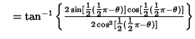$\quad = \tan^{-1}\left\{{2\sin[{\textstyle{1\over 2}}({\textstyle{1\over 2}}\pi...
...over 2\cos^2[{\textstyle{1\over 2}}({\textstyle{1\over 2}}\pi-\theta)]}\right\}$