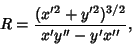 \begin{displaymath}
R={(x'^2+y'^2)^{3/2}\over x'y''-y'x''},
\end{displaymath}