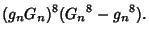$\displaystyle (g_nG_n)^8({G_n}^8-{g_n}^8).$