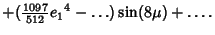 $\displaystyle +({\textstyle{1097\over 512}}{e_1}^4-\ldots)\sin(8\mu)+\ldots.$