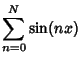 $\displaystyle \sum_{n=0}^N \sin(nx)$