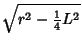 $\displaystyle \sqrt{r^2-{\textstyle{1\over 4}}L^2}$