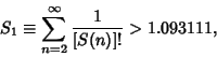 \begin{displaymath}
S_1\equiv \sum_{n=2}^\infty {1\over [S(n)]!} > 1.093111,
\end{displaymath}