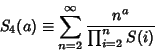 \begin{displaymath}
S_4(a)\equiv \sum_{n=2}^\infty {n^a\over\prod_{i=2}^n S(i)}
\end{displaymath}