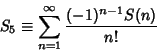 \begin{displaymath}
S_5\equiv \sum_{n=1}^\infty {(-1)^{n-1}S(n)\over n!}
\end{displaymath}