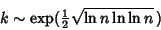 \begin{displaymath}
k\sim \mathop{\rm exp}\nolimits ({\textstyle{1\over 2}}\sqrt{\ln n\ln\ln n}\,)
\end{displaymath}