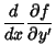 $\displaystyle {d\over dx}{\partial f\over\partial y'}$