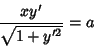 \begin{displaymath}
{xy'\over\sqrt{1+y'^2}} = a
\end{displaymath}