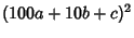 $\displaystyle (100a+10b+c)^2$