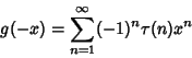 \begin{displaymath}
g(-x)=\sum_{n=1}^\infty (-1)^n\tau(n)x^n
\end{displaymath}