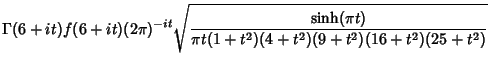 $\displaystyle \Gamma(6+it)f(6+it)(2\pi)^{-it}\sqrt{\sinh(\pi t)\over \pi t(1+t^2)(4+t^2)(9+t^2)(16+t^2)(25+t^2)}$