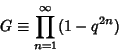\begin{displaymath}
G\equiv \prod_{n=1}^\infty (1-q^{2n})
\end{displaymath}