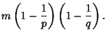 $\displaystyle m\left({1-{1\over p}}\right)\left({1-{1\over q}}\right).$