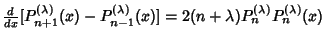 ${d\over dx}[P_{n+1}^{(\lambda)}(x)-P_{n-1}^{(\lambda)}(x)]=2(n+\lambda)P_n^{(\lambda)}P_n^{(\lambda)}(x)$