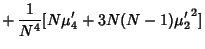 $\displaystyle \mathop{+} {1\over N^4} [N\mu'_4+3N(N-1){\mu'_2}^2]$