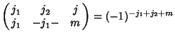 $\pmatrix{j_1 & j_2 & j\cr j_1 & -j_1- & m\cr}=(-1)^{-j_1+j_2+m}$